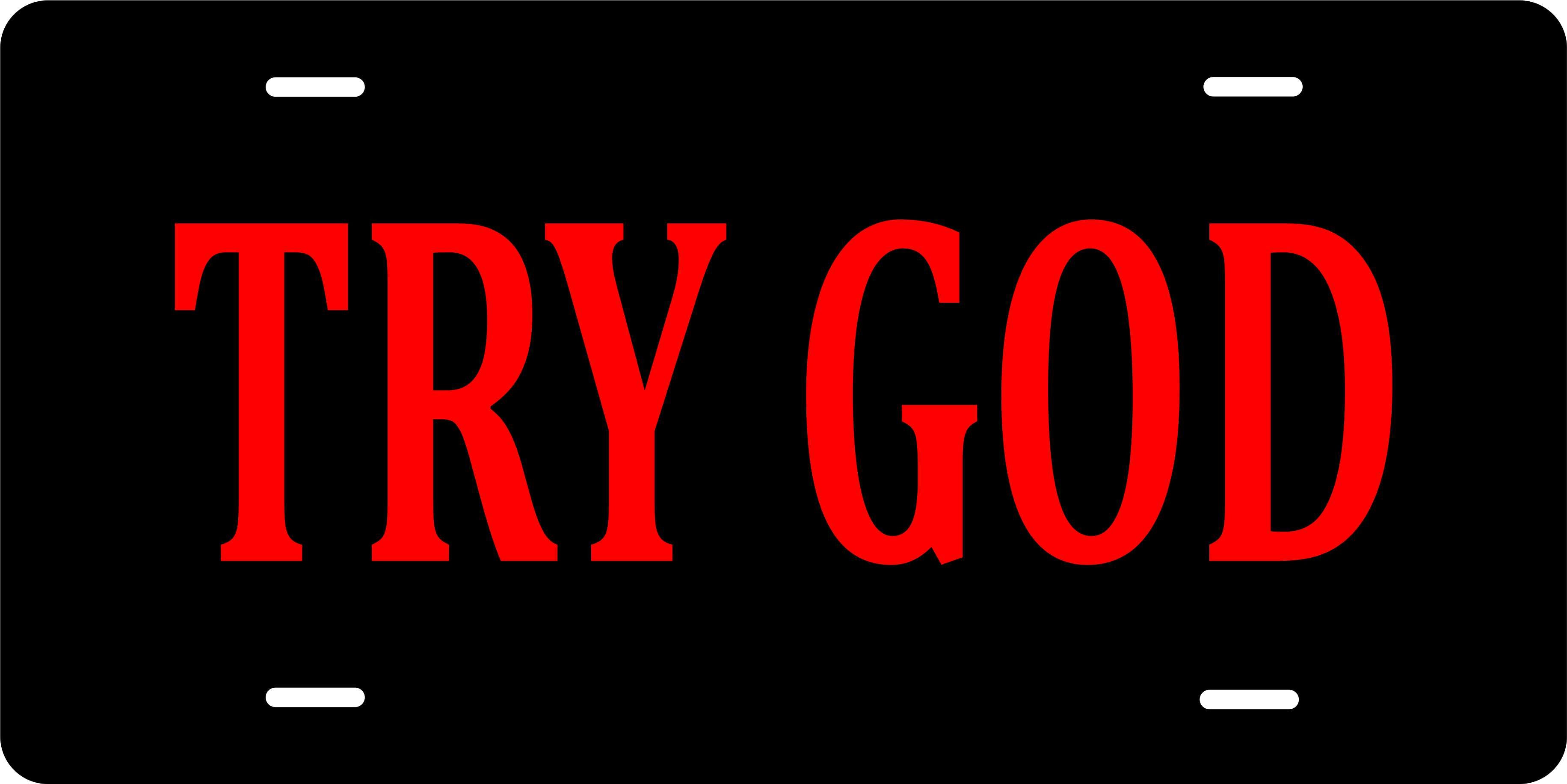 Try God Christian License Plate personalized Novelty Fun Car Bike Motorcycle